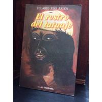 El Rostro Del Tatuaje - Hilario José Ariza - Ed. Macuira, usado segunda mano  Colombia 