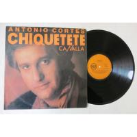 Vinyl Vinilo Lp Acetato Antonio Cortes Chiquetete Canalla segunda mano  Colombia 