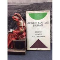 Jorge Gaitan Duran Por Pedro Gomez Valderrama - Biografia segunda mano  Colombia 