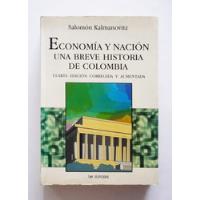 Economia Y Nacion - Salomon Kalmanovitz  segunda mano  Colombia 