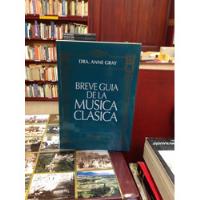 Usado, Breve Guia De La Música Clásica. Dra. Anne Gray segunda mano  Colombia 