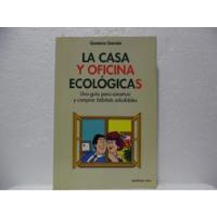 La Casa Y Oficina Ecológicas /gustavo Garzón/ Martínez Roca segunda mano  Colombia 
