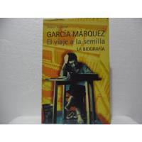 García Márquez El Viaje A La Semilla / Dasso Saldívar / Alfa segunda mano  Colombia 