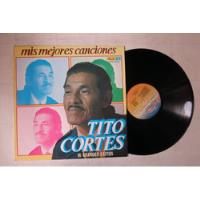 Vinyl Vinilo Lp Acetato Tito Cortes Mis Mejores Canciones , usado segunda mano  Colombia 