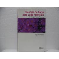 Esencias De Flores Para Cada Momento /santiago Rojas/ Norma segunda mano  Colombia 