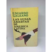 Las Venas Abiertas De América Latina - Eduardo Galeano  segunda mano  Colombia 