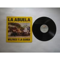 Lp Vinilo Wilfred Y La Ganga La Abuela Edicion Colombia 1990 segunda mano  Colombia 