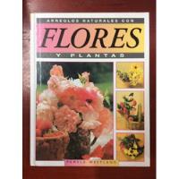 Arreglos Naturales Con Flores Y Plantas - Pamela Westland, usado segunda mano  Colombia 