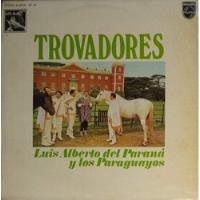 Luis Alberto Del Paraná Y Los Paraguayos - Trovadores segunda mano  Colombia 