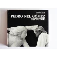 Enzo Carli - Pedro Nel Gomez Escultor segunda mano  Colombia 