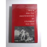 Rebecca A. Earle / Spain And The Independence Of Colombia , usado segunda mano  Colombia 