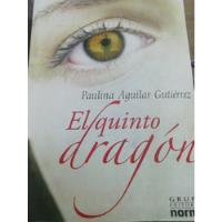 El Quinto Dragón. Libro Paulina Aguilar Gutiérrez + Obsequio segunda mano  Colombia 