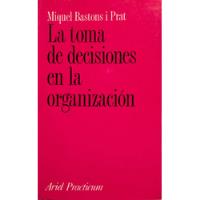 Toma De Decisiones En La Organización. Miqel Bastons I Prat. segunda mano  Colombia 