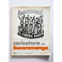 Historia De La Caricatura - Caricatura En Bucaramanga segunda mano  Colombia 
