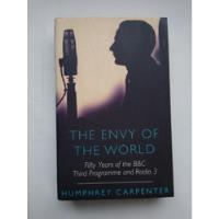 Usado, The Envy Of The World: Fifty Years Of Bbc Humphrey Carpenter segunda mano  Colombia 
