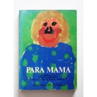 Para Mama - Un Libro Regalo Escrito Por Niños Para Madres, usado segunda mano  Colombia 