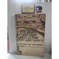 Historia De Colombia - Tomo 1 - Dominación Española - O Melo, usado segunda mano  Colombia 