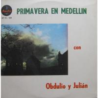 Obdulio Y Julian - Primavera En Medellin Lp Vinilo segunda mano  Colombia 
