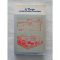 Arqueología De Campo, M. Wheeler segunda mano  Colombia 