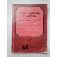 Café, Caballo Y Hamaca : Visión Histórica Del Llano segunda mano  Barrios Unidos