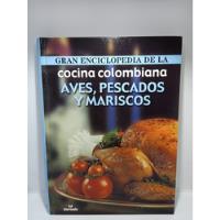 Aves Pescados Y Mariscos - Cocina Colombiana - Intermedio  segunda mano  Colombia 