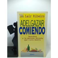 Adelgazar Comiendo - Dr Lair Ribeiro - Autoayuda - 1995 segunda mano  Colombia 