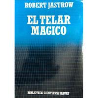 El Telar Mágico. Robert Jastrow. segunda mano  Colombia 