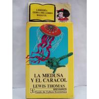 La Medusa Y El Caracol - Lewis Thomas - Breviarios - Fce , usado segunda mano  Colombia 