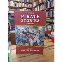 The Best Pirate Stories Ever Told-stephen Brennan  segunda mano  Colombia 