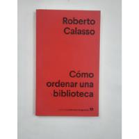 Como Ordenar Una Biblioteca Roberto Calasso, usado segunda mano  Colombia 