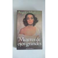Mujeres De Ojos Grandes - Angeles Mastretta, usado segunda mano  Colombia 