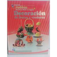 Coleccion Hobbies Decoracion De Frutas Y Verduras , Con Dvd segunda mano  Colombia 