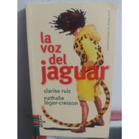 La Voz Del Jaguar Clarisa Ruiz - Nathalie Leger- Cresson  segunda mano  Colombia 