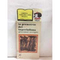 Marxismo - La Geometría Del Imperialismo - G Arrighi - 1978 segunda mano  Colombia 