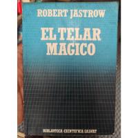 El Telar Magico - Robert Jastrow - Divulgación Científica  segunda mano  Colombia 