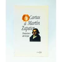 Cartas A Martín Zapater. Francisco De Goya segunda mano  Colombia 