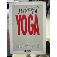 Perfecciono Mi Yoga - André Van Lysebeth - Libro Original segunda mano  Colombia 