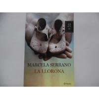 La Llorona / Marcela Serrano / Planeta segunda mano  Colombia 