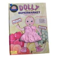 Libro Dolly  Goes To The Supermarket Con Vestido Incluido, usado segunda mano  Colombia 
