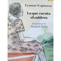 Libro .lo Que Cuenta El Caldero .leonor Espinosa segunda mano  Colombia 
