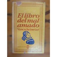 Usado, El Libro Del Mal Amado-vasco Szinetar  segunda mano  Colombia 