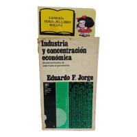Industria Y Concentración Económica - Eduardo Jorge - 1971 segunda mano  Colombia 