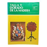 Usado, Talla Y Dorado De La Madera - W Wheeler - Edit Ceac - 1987 segunda mano  Colombia 