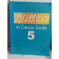 Usado, Secuencias En Ciencias Sociales 5 De Libros & Libros segunda mano  Colombia 