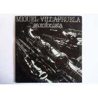 Miguel Villafruela - Saxofonista - Lp Vinilo Acetato segunda mano  Colombia 