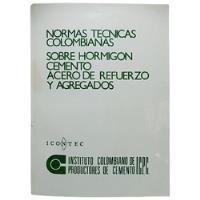 Normas Técnicas Colombianas Sobre Hormigón Cemento Y Acero, usado segunda mano  Colombia 