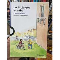 La Bicicleta Es Mía - Carlos Páramo - Loqueleo Original segunda mano  Colombia 