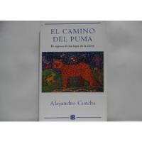 El Camino Del Puma / Alejandro Corchs / Ediciones B  segunda mano  Colombia 