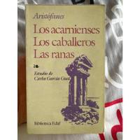 Los Acarnienses - Los Caballeros - Las Ranas - Aristofanes, usado segunda mano  Colombia 