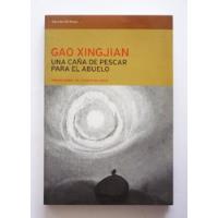 Una Caña De Pescar Para El Abuelo - Gao Xingjian  segunda mano  Colombia 